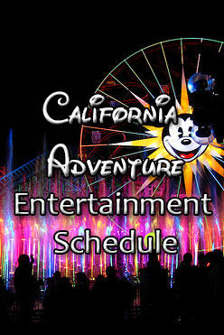 California Adventure Entertainment Schedule and Showtimes KennythePirate