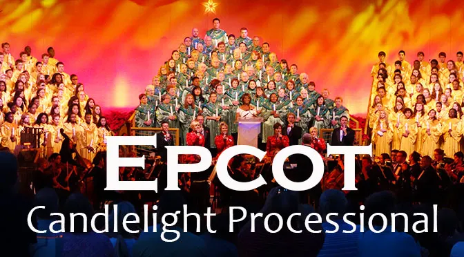 Epcot Candlelight Processional narrators and Dinner Package