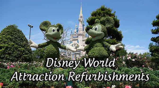 Disney World and Disneyland Attraction Reburbishment Schedule