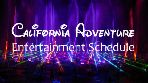 California Adventure Entertainment Schedule and Showtimes