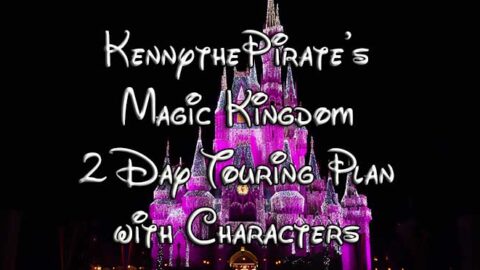 KennythePirate’s Fastpass+ enabled Magic Kingdom TWO Day Touring Strategy for Characters and Rides