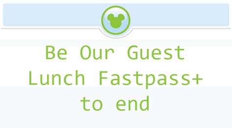 Be Our Guest Fastpass+ to end at Magic Kingdom l kennythepirate.com