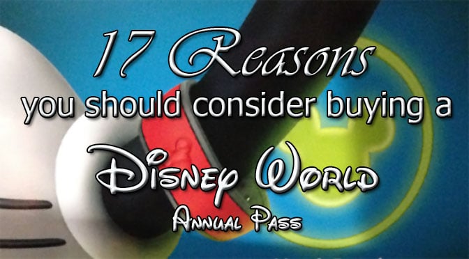 why you should buy a disney world annual pass