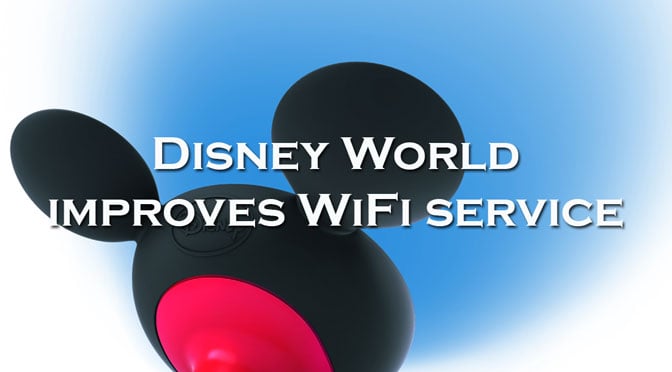 Disney World Improves WiFi service in theme parks l kennythepirate.com