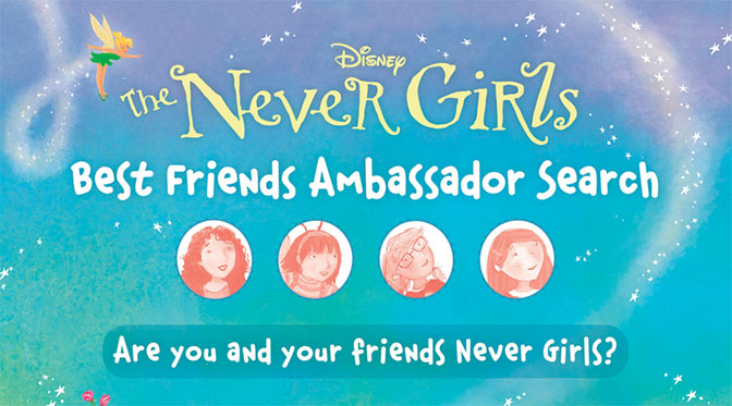 Disney The Nevergirls Best Friends Amabassadors Search Sweepstakes