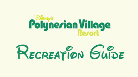 Polynesian Village Resort Recreation Activities Guide