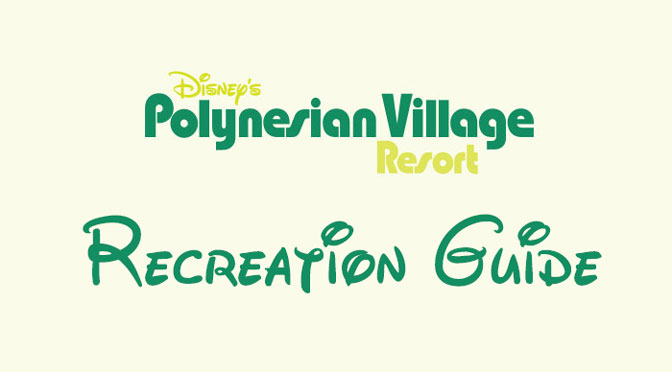 Polynesian Village Resort Recreation Activity Guide