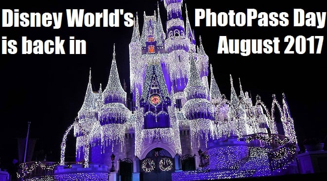 DISNEY WORLD’S PHOTOPASS DAY IS BACK IN AUGUST 2017!
