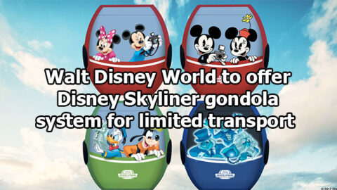 Walt Disney World to offer Disney Skyliner gondola system for limited transport