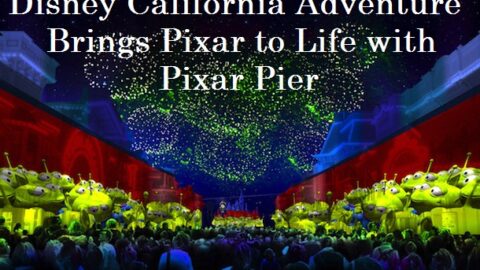 Disney California Adventure Brings Pixar to Life with Pixar Pier
