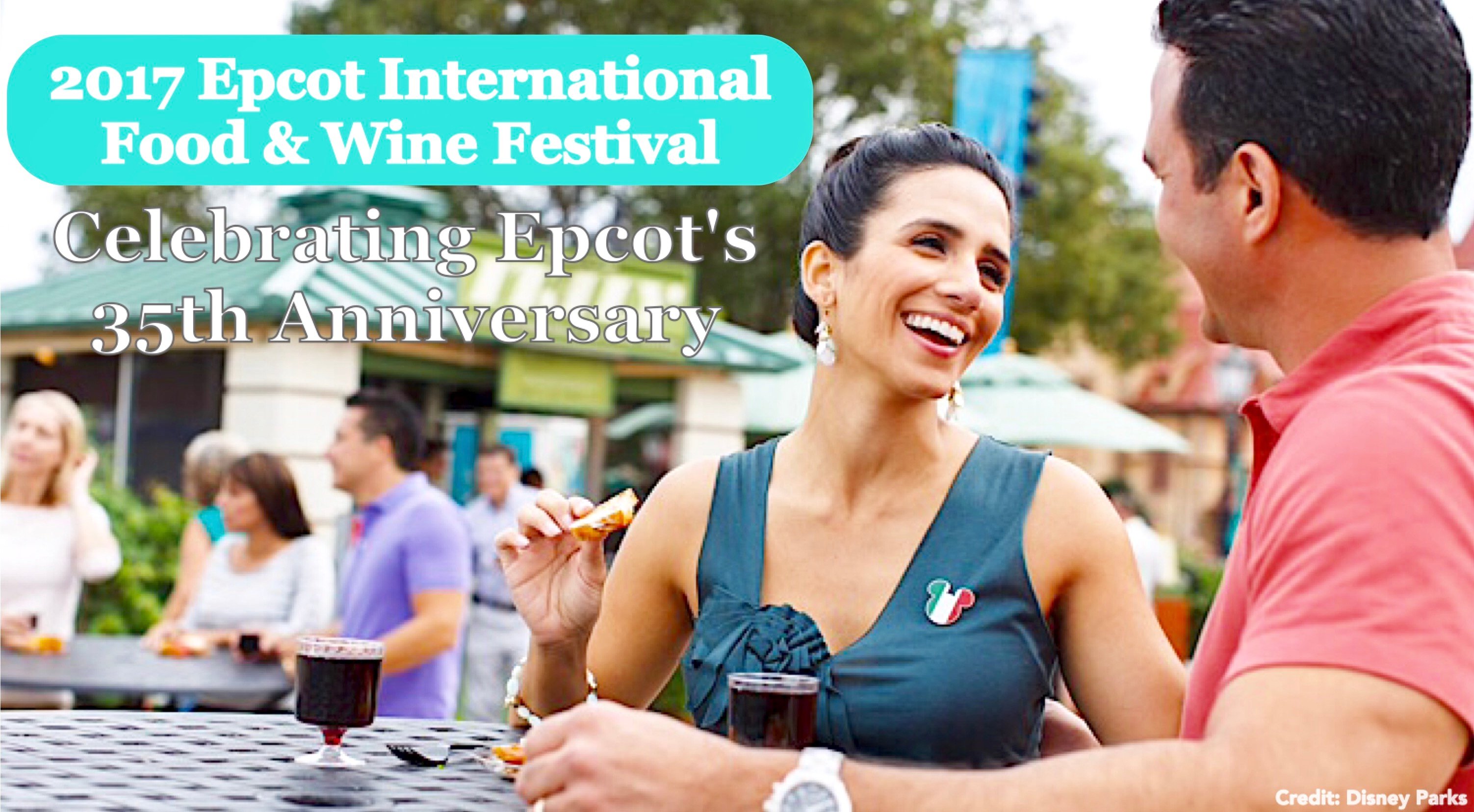 2017 Epcot International Food and Wine Festival - Celebrating Epcot's 35th Anniversary