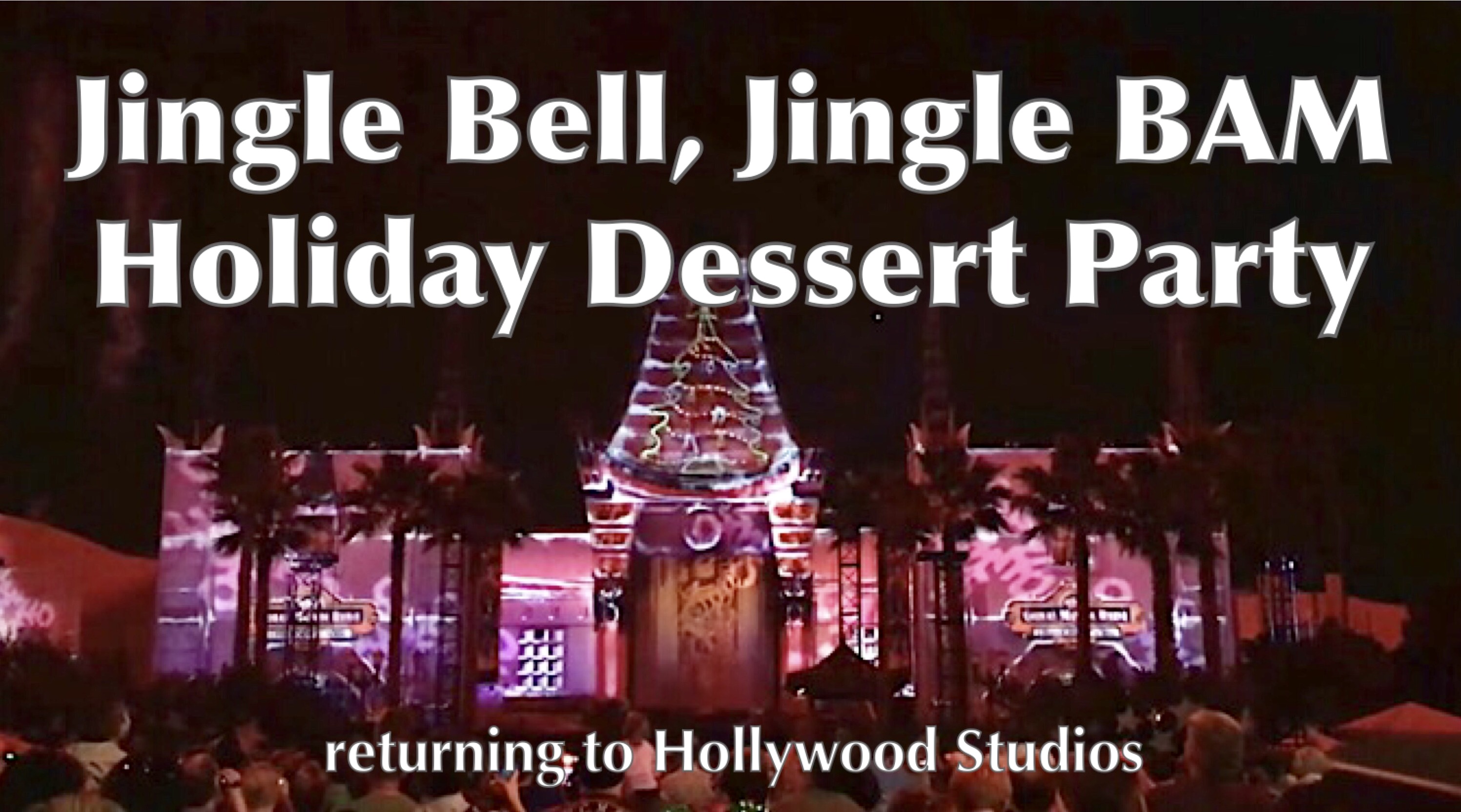 Jingle Bell Jingle BAM Holiday Dessert Party returning to Hollywood Studios