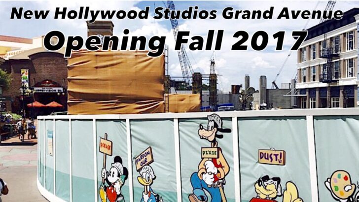 New Hollywood Studios Grand Avenue Opening Fall 2017