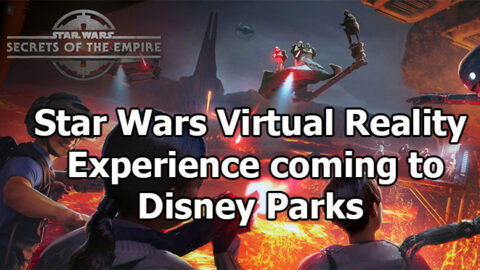 New Star Wars Virtual Reality Experience coming to Disneyland and Walt Disney World
