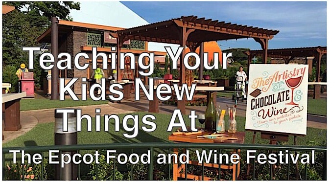 Teaching Your Kids New Things At The Epcot Food and Wine Festival