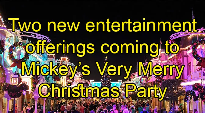 Two new entertainment offerings coming to Mickey's Very Merry Christmas Party