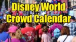 Disney World Crowd Calendar