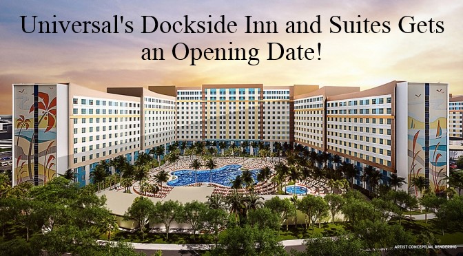 Universal's Dockside Inn and Suites Gets an Opening Date!