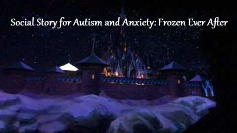 Social Story for Autism and Anxiety: Frozen Ever After