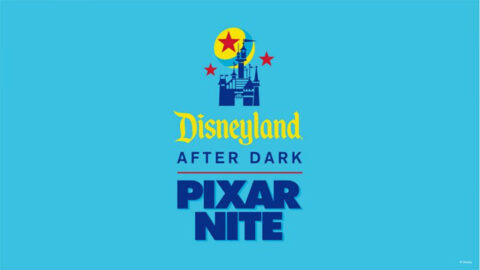 Your Guide to Disneyland After Dark: Pixar Nite!
