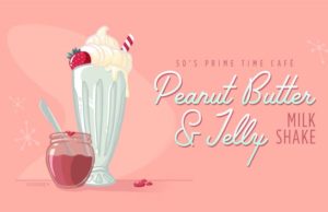 YUM! Try the Peanut Butter and Jelly Milk Shake from 50's Prime Time Cafe!