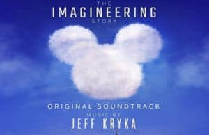 Disney+'s, "The Imagineering Story" Soundtrack Now Available