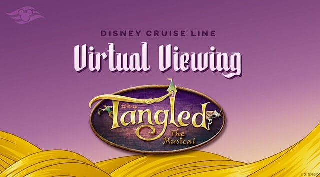 Virtual Showing of Disney Cruise Line's ‘Tangled: The Musical’ Plus Themed Activity and Recipe