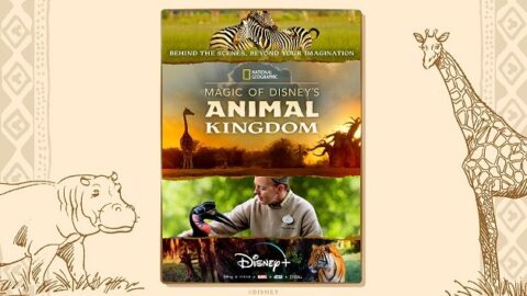 Official Trailer Released for Disney+’s “Magic of Disney Animal Kingdom”