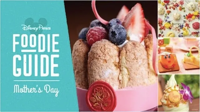 Complete List of all the Mother's Day Treats Coming to Disney Parks!