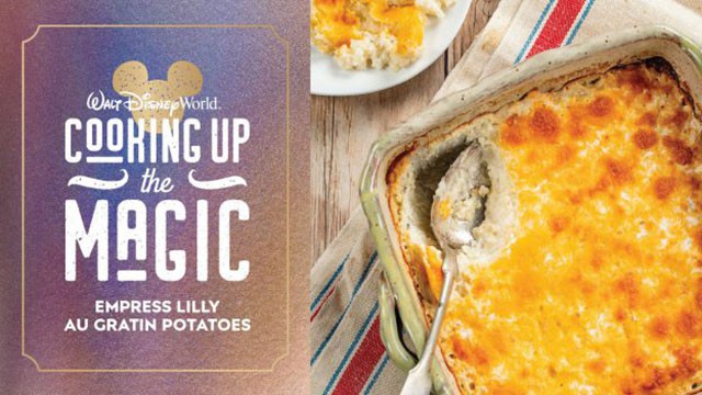 Make Empress Lilly Au Gratin Potatoes from Disney's new cookbook Delicious Disney`