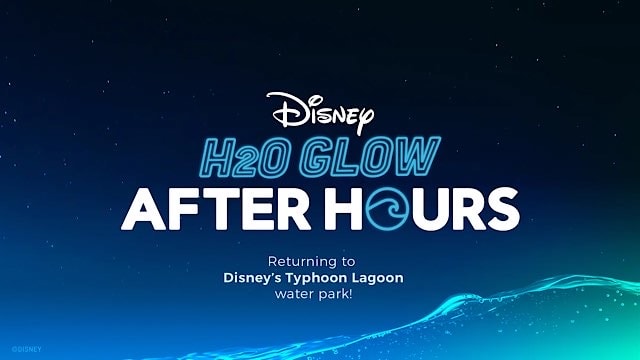Disney's H2O Glow After Hours Event Dates and Ticket Information